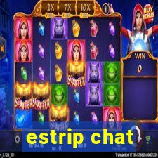 estrip chat